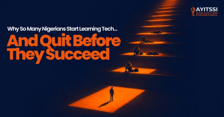 Why So Many Nigerians Start Learning Tech… And Quit Before They Succeed