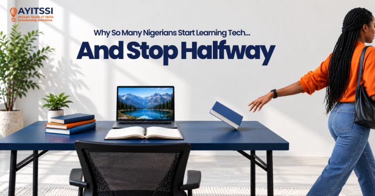 Why So Many Nigerians Start Learning Tech… And Stop Halfway